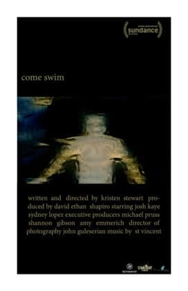 Poster image of Come Swim by Kristen Stewart, an official selection of the Shorts Programs at the 2017 Sundance Film Festival. © 2016 Sundance Institute.
