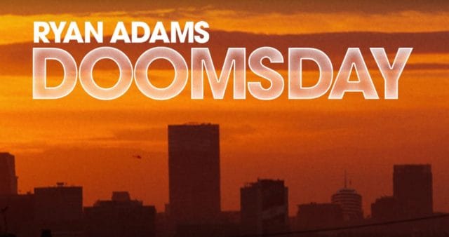 Ryan Adams Doomsday