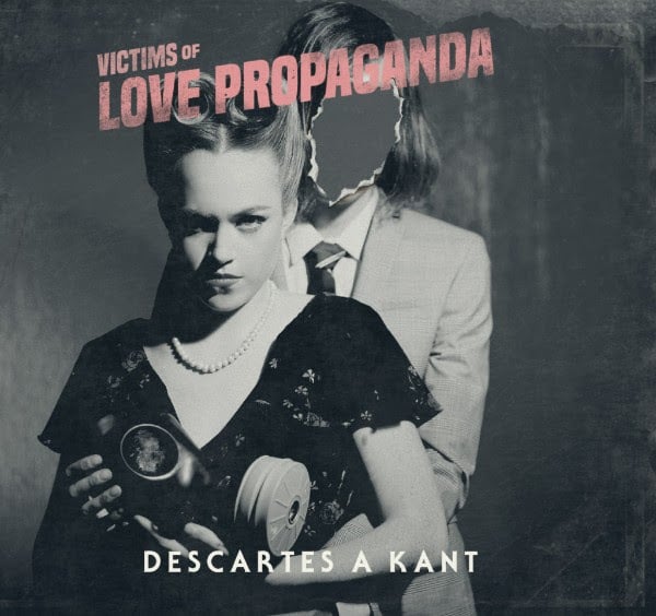 victims of love propaganda descartes a kant