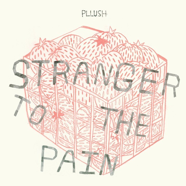 Pllush — Stranger to the Pain
