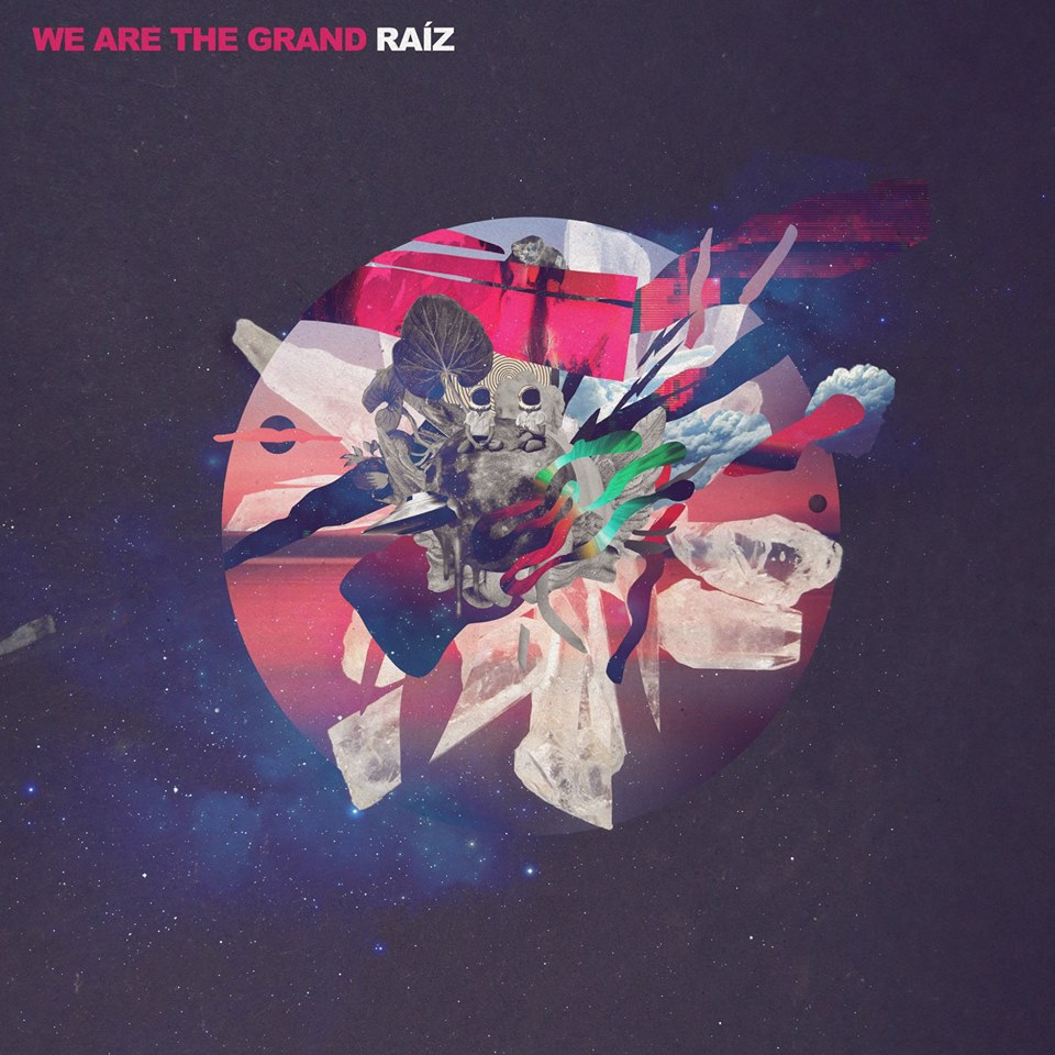 We Are The Grand — Raíz