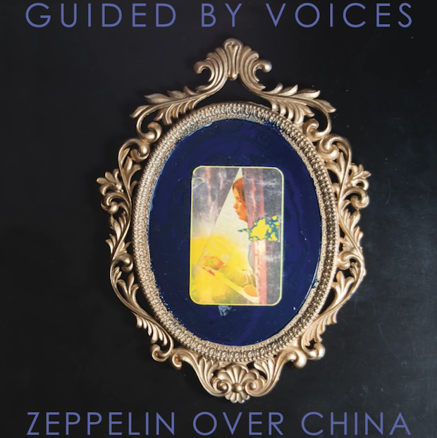 Guided By Voices — Zeppelin Over China