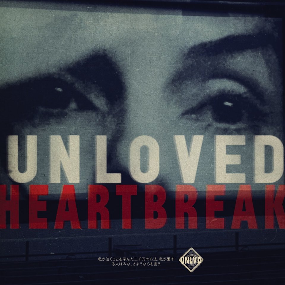 Unloved — Heartbreak