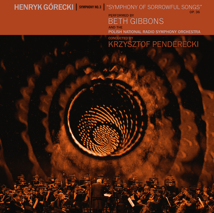 Beth Gibbons — Henryk Górecki: Symphony No. 3 (Symphony Of Sorrowful Songs)