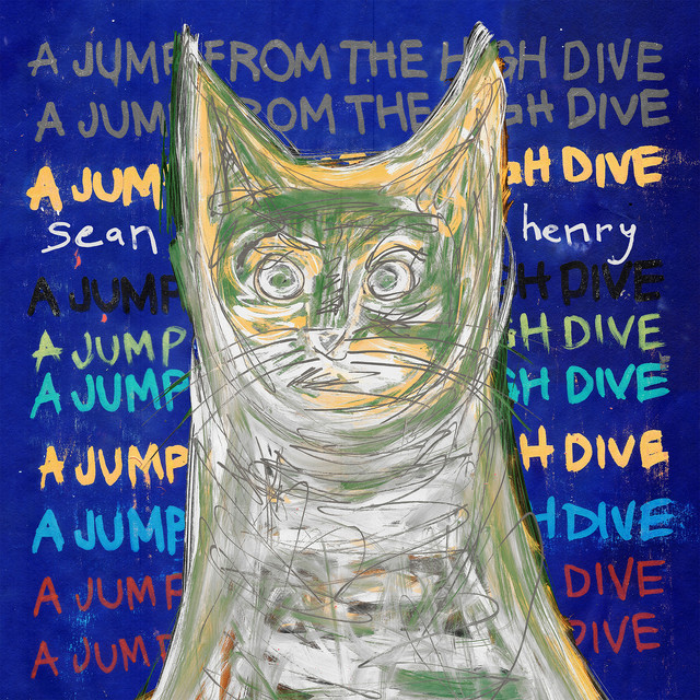 Sean Henry — A Jump From The High Dive