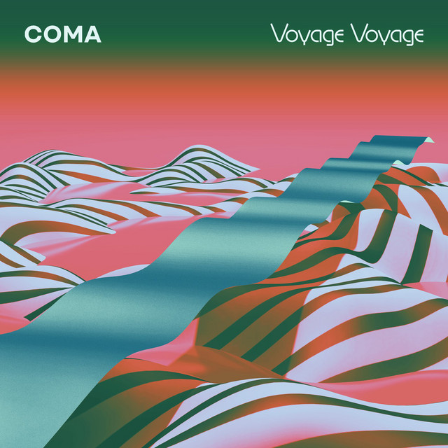 COMA — Voyage Voyage
