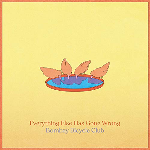 Bombay Bicycle Club — Everything Else Has Gone Wrong