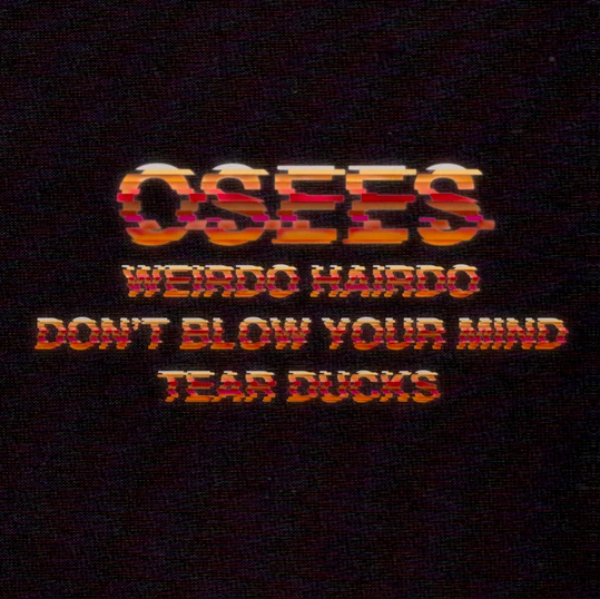 Osees-Weirdo-Hairdo
