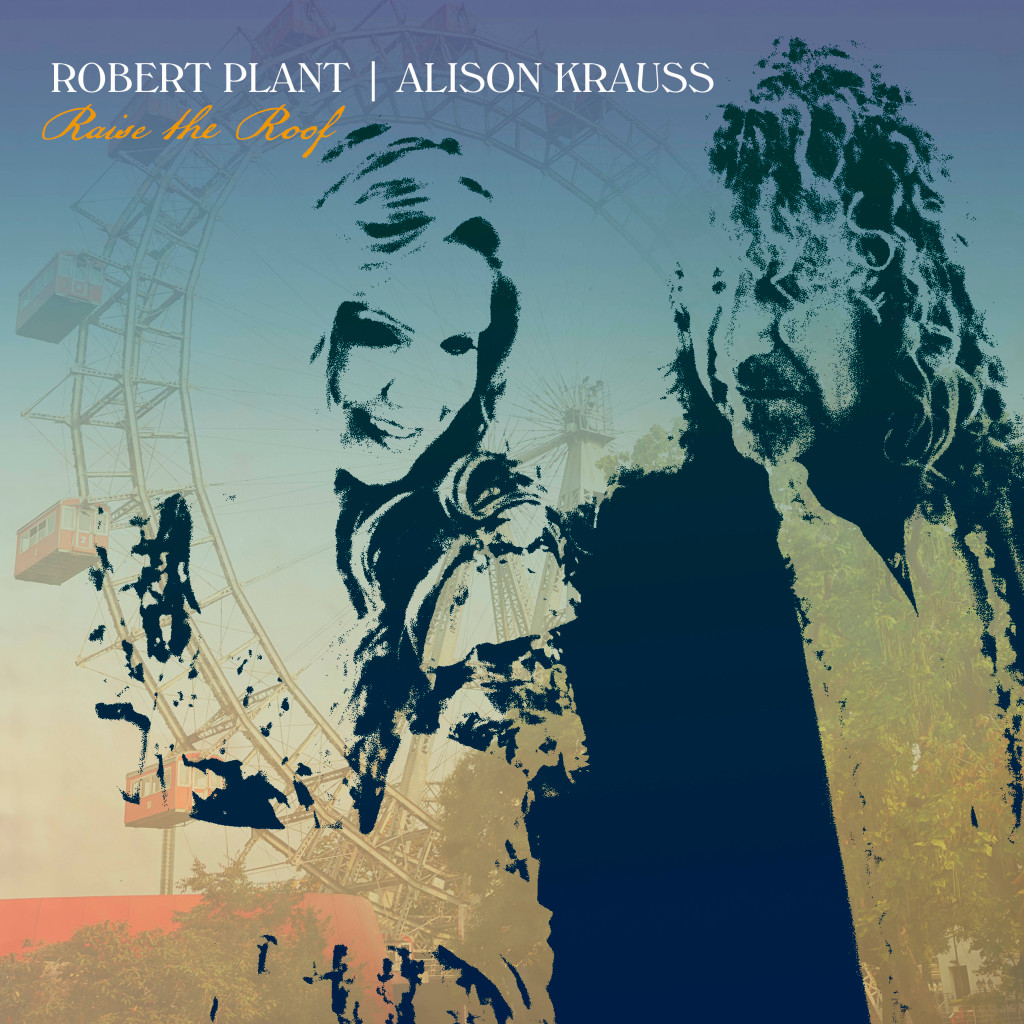 Robert Plant + Alison Krauss - Raise the Roof (Art)