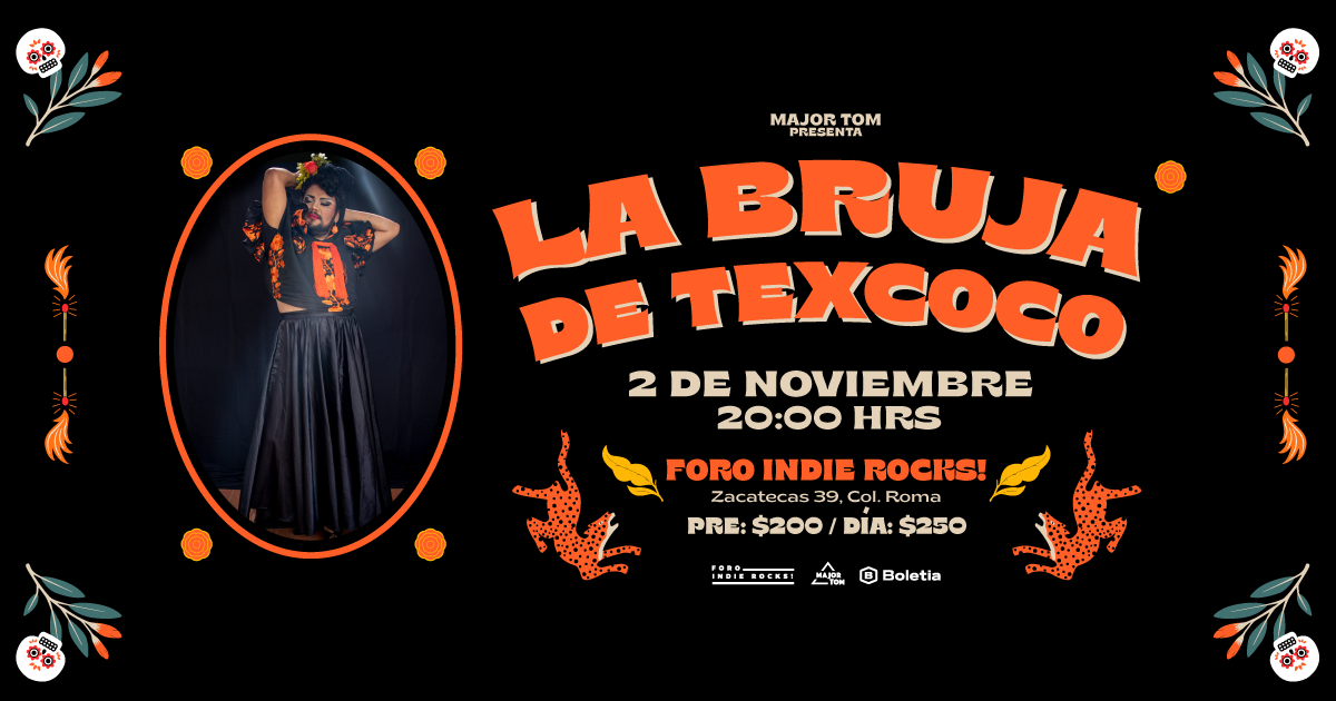 La Bruja de Texcoco llegará al Foro Indie Rocks!