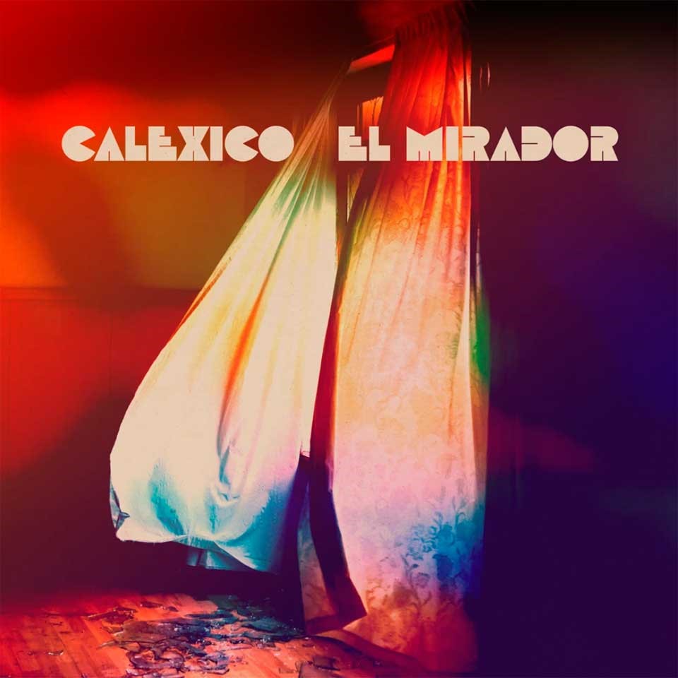 Calexico — El Mirador