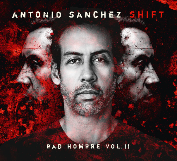 antonio sanchez_shift bad hombre II