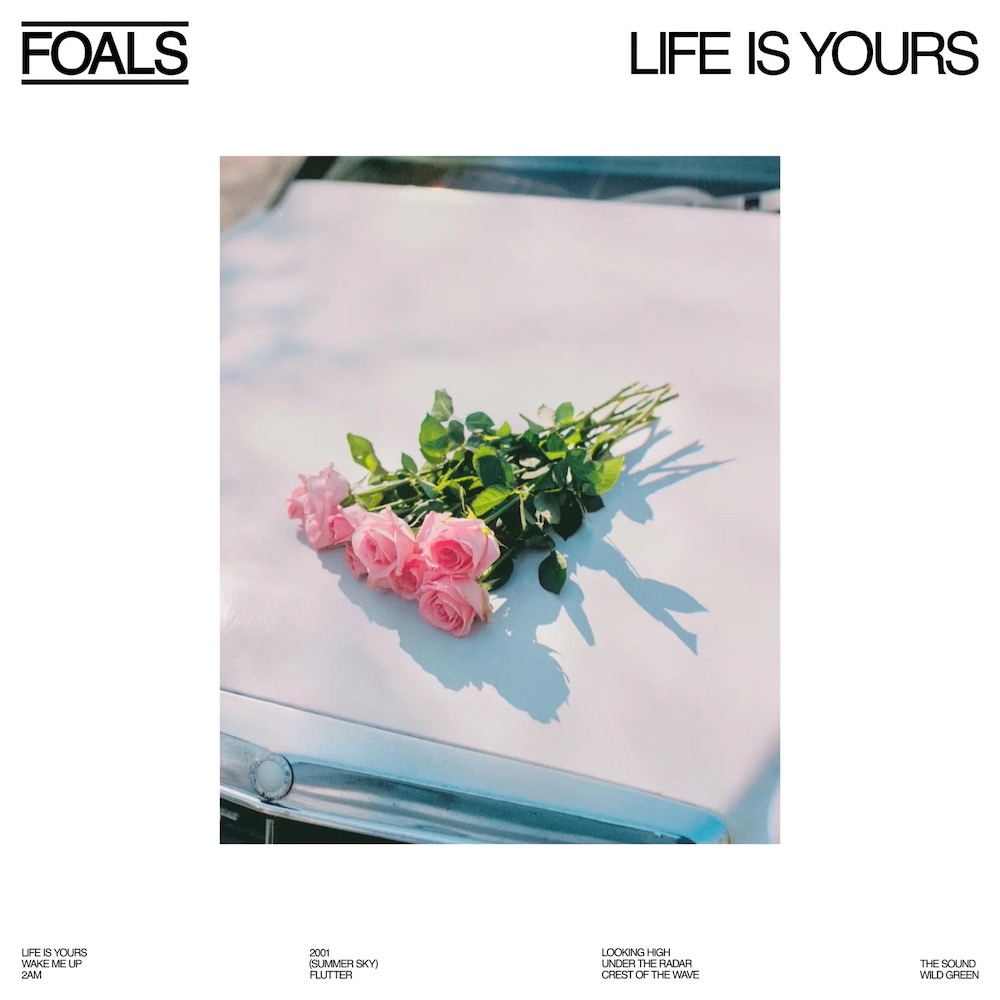 foals-life-is-yours-2022