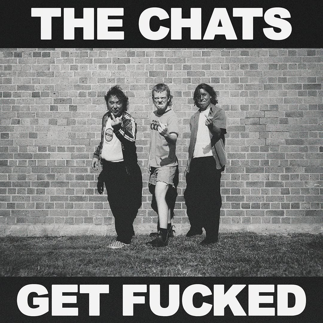 The Chats — Get Fucked 
