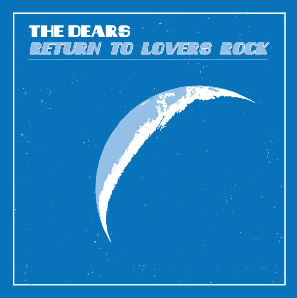 The Dears_Return to lovers rock