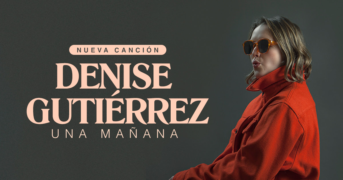 Denise Gutiérrez estrena “Una Mañana”
