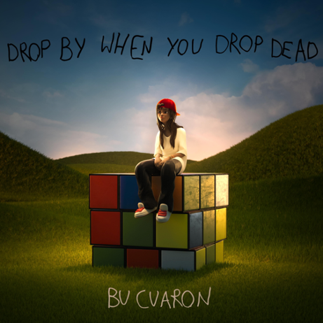 Bu Cuarón Drop By When You Drop Dead