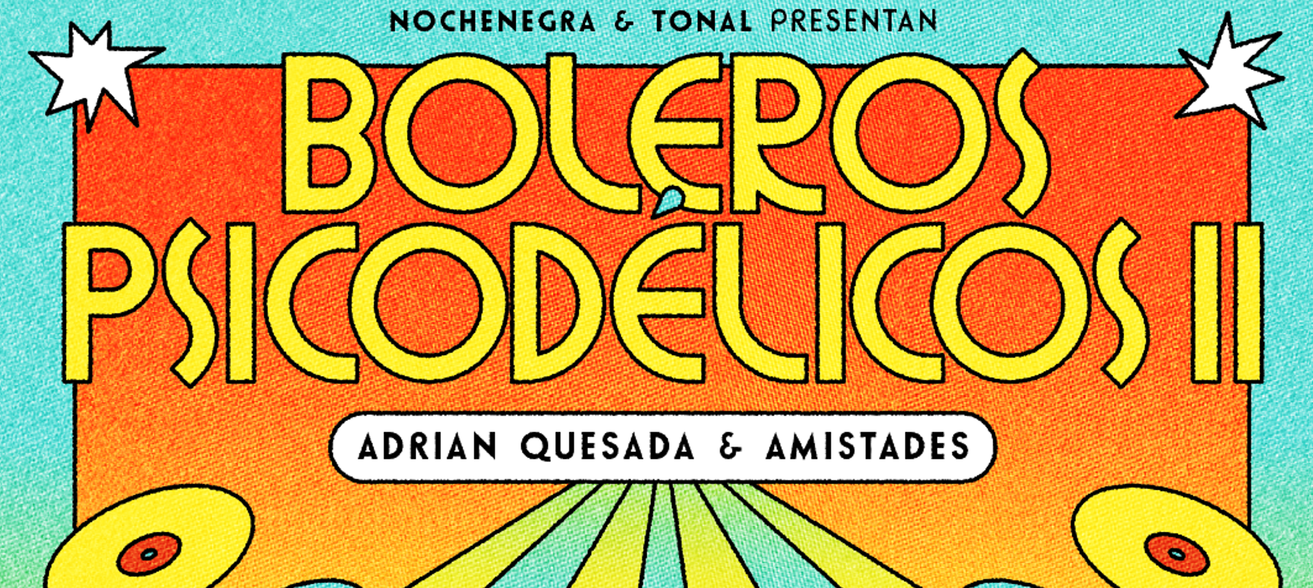 PRECIOS: Adrian Quesada presentará 'Boleros Psicodélicos II' en Tonal