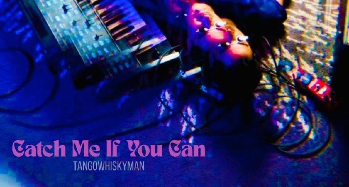 Tangowhiskyman estrena “Catch Me If You Can”