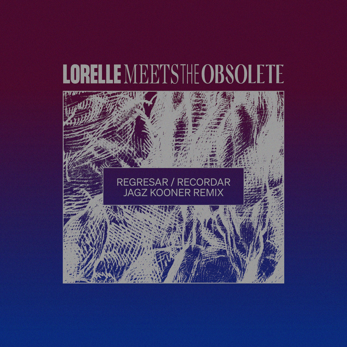 Lorelle Meets the Obsolete sorprende con “Regresar / Recordar (Remix)”