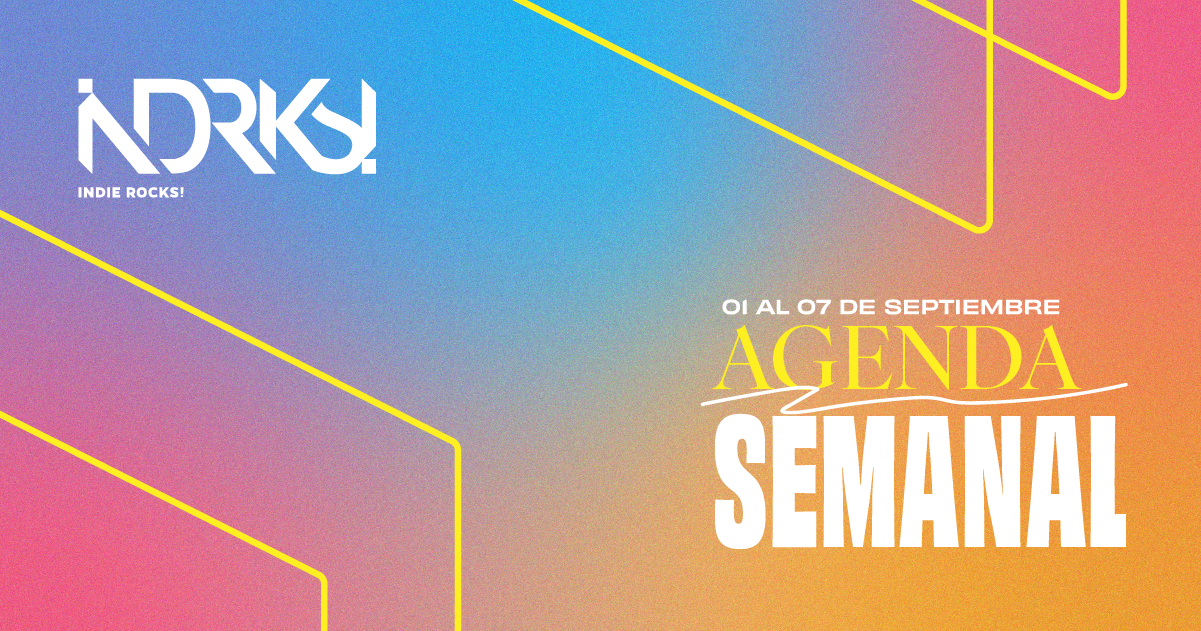 Conoce los eventos del 1 al 7 de septiembre