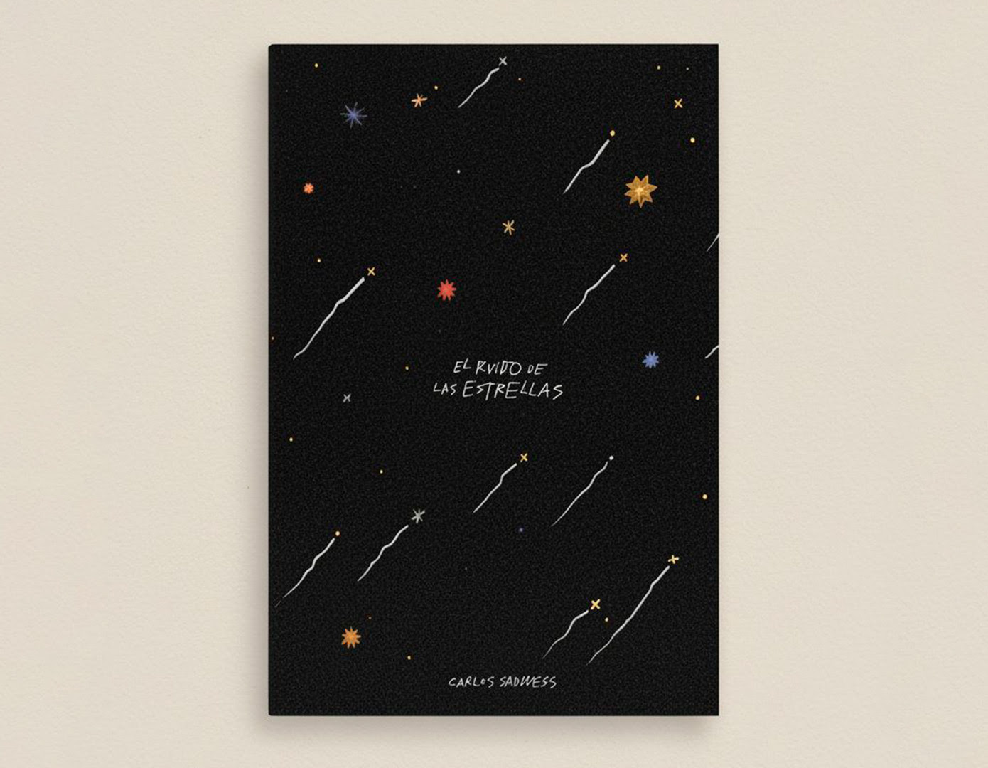 'El ruido de las estrellas', el nuevo libro de Carlos Sadness