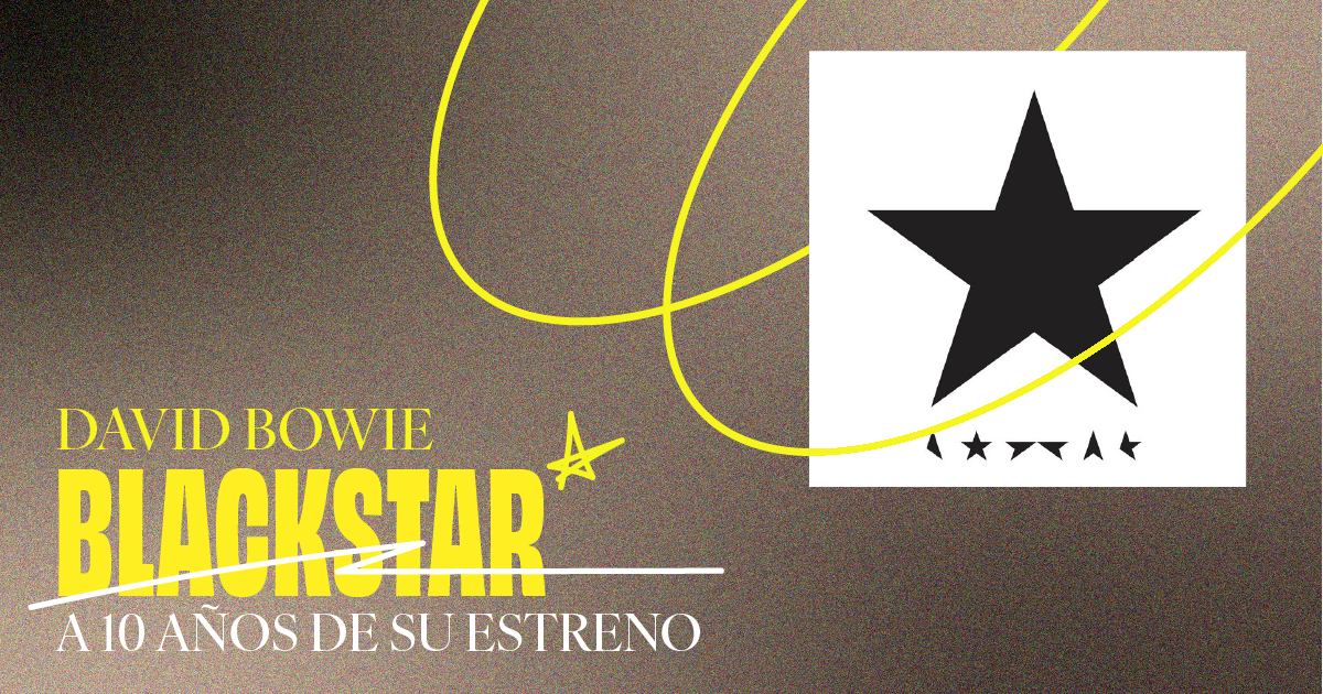 'Blackstar': 10 años del último acto de David Bowie