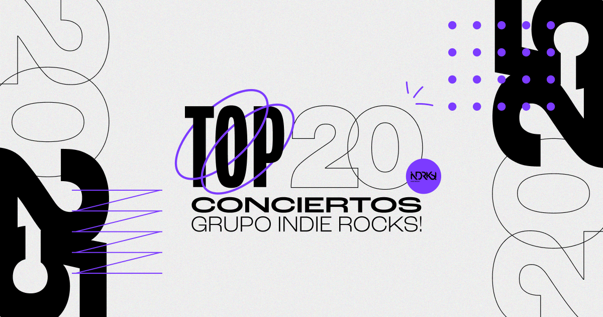 Top 20 conciertos Grupo Indie Rocks!