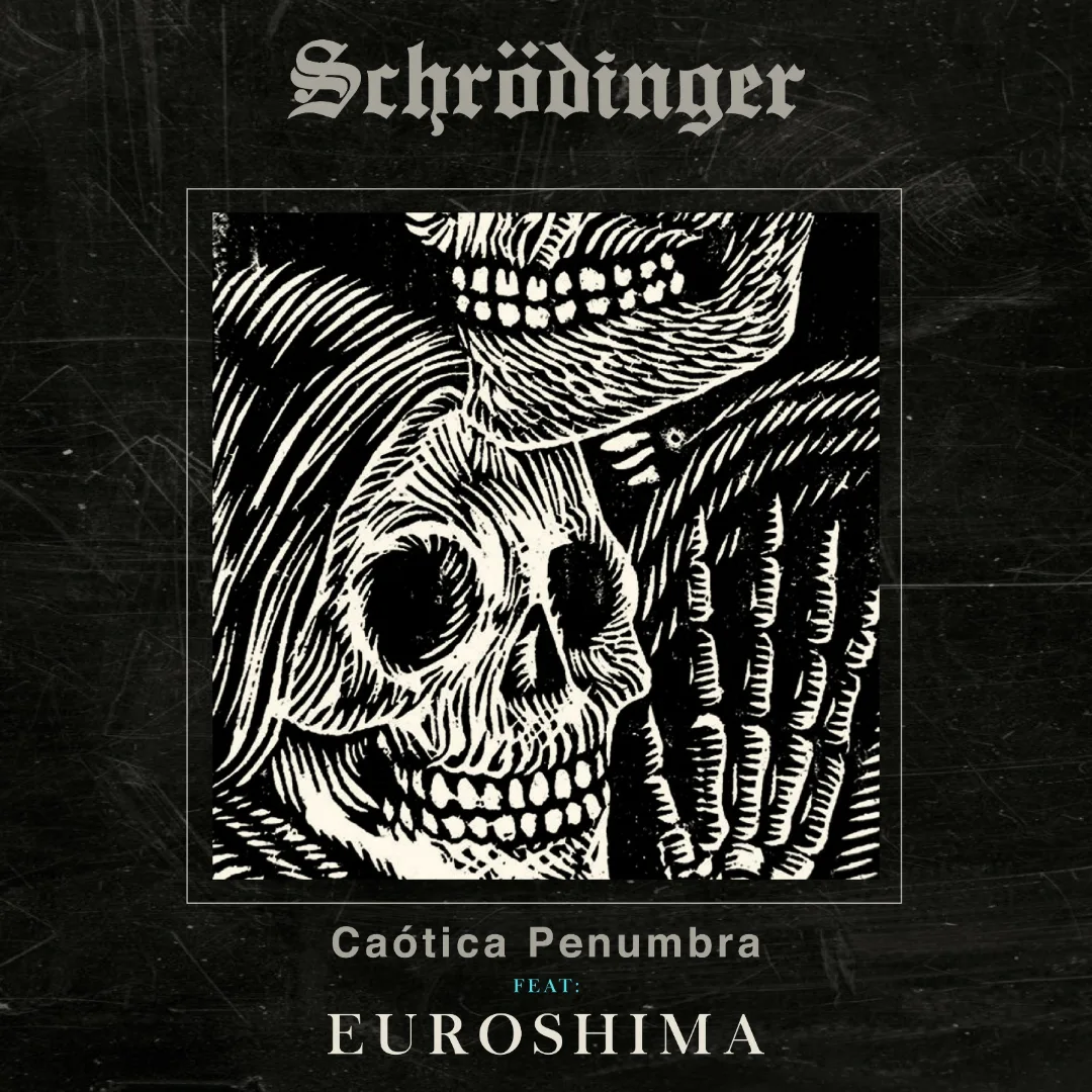 Schrödinger y Euroshima estrenan “Caótica Penumbra”