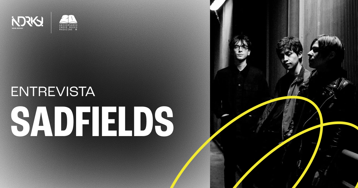 Entrevista con Sadfields