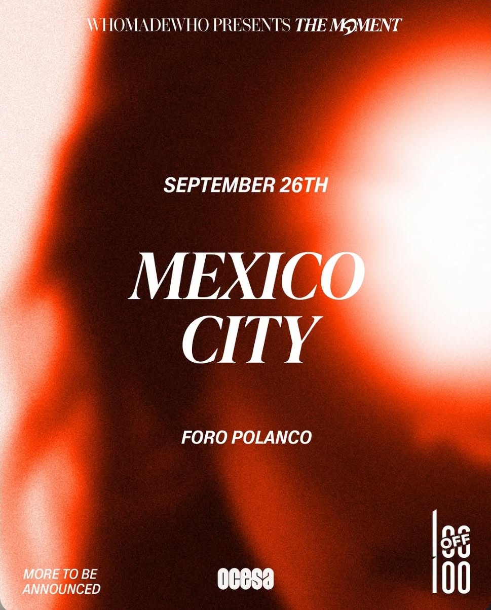 WhoMadeWho dará un show en Foro Polanco