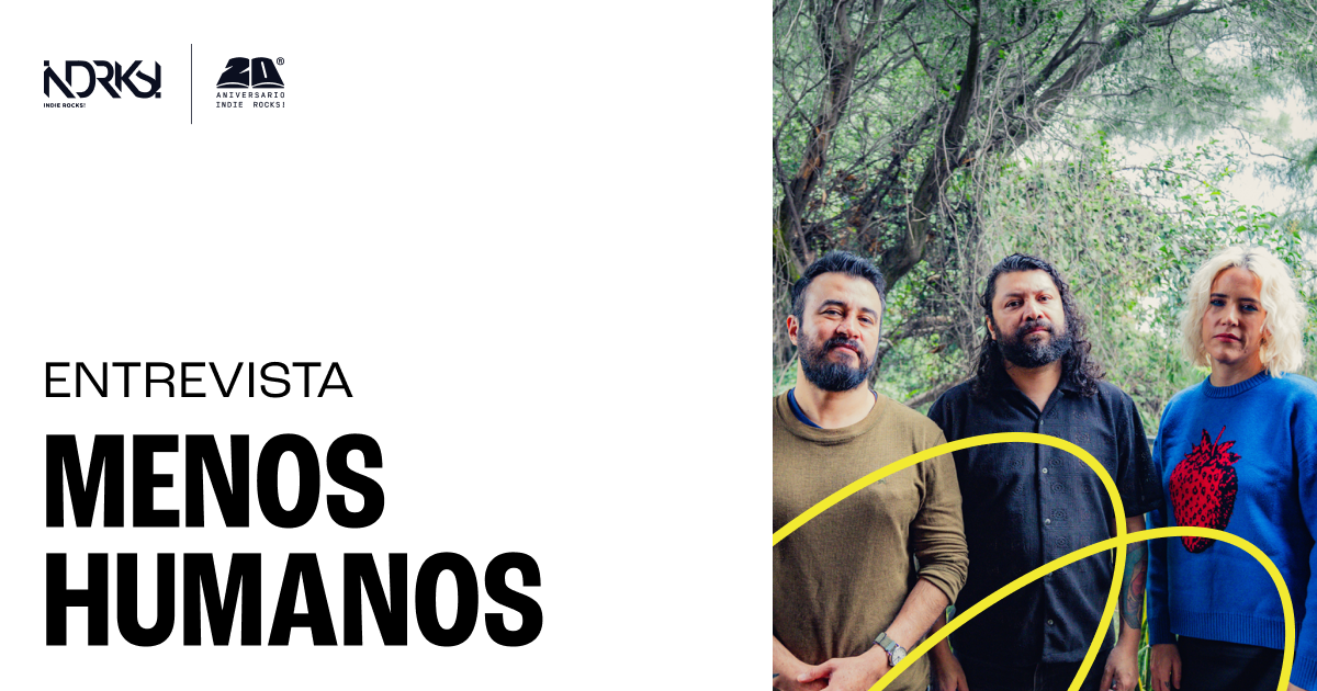 Entrevista con Menos Humanos