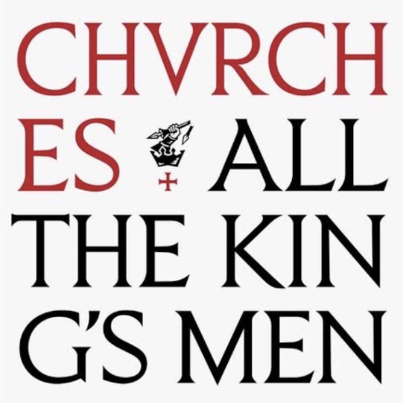 Chvrches alltheking’smen